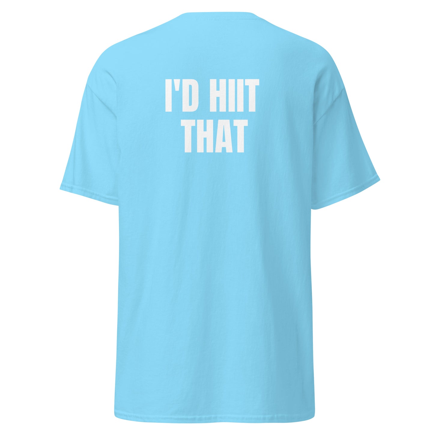 I'D HIIT THAT Unisex Classic Tee