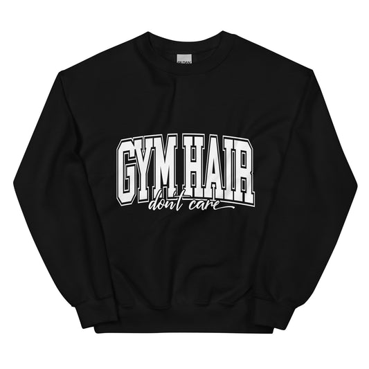 Gym hair Don't Care Unisex Sweatshirt
