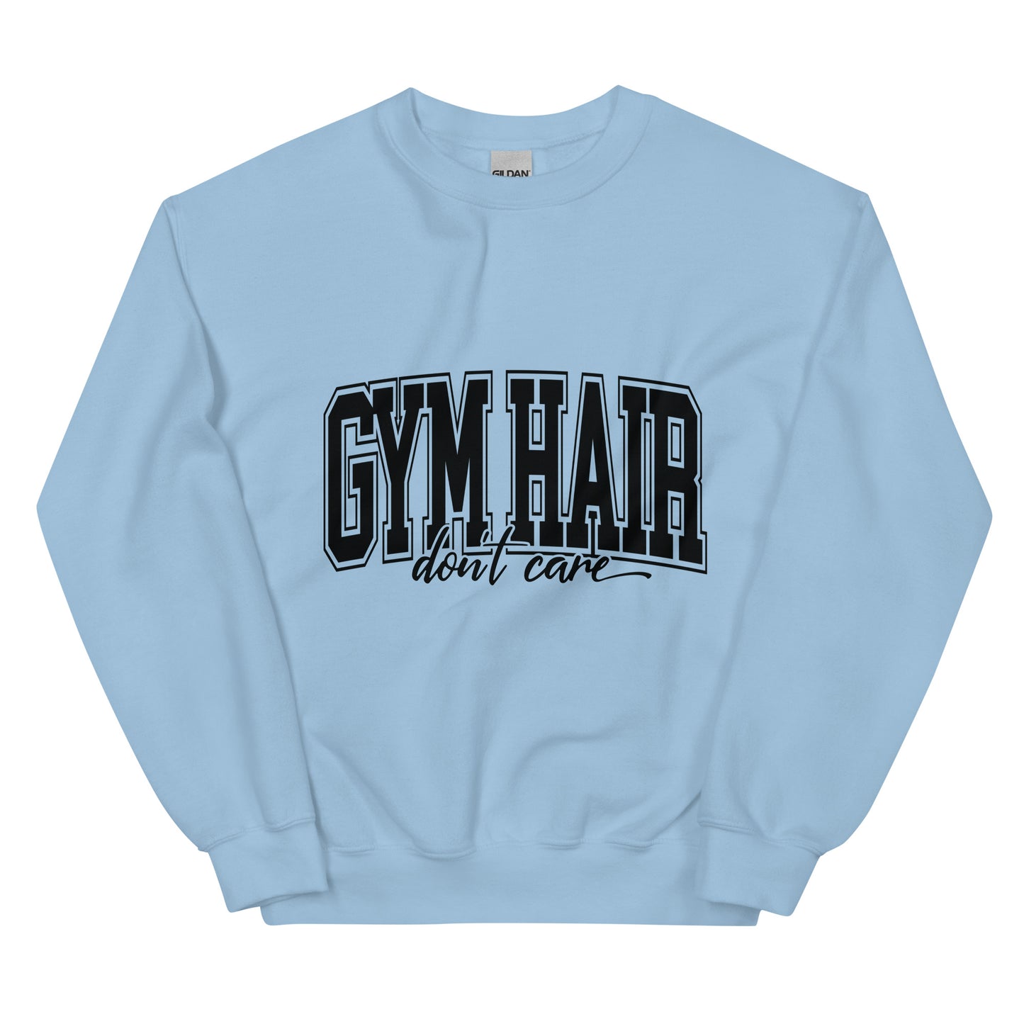 Gym hair Don't Care Unisex Sweatshirt