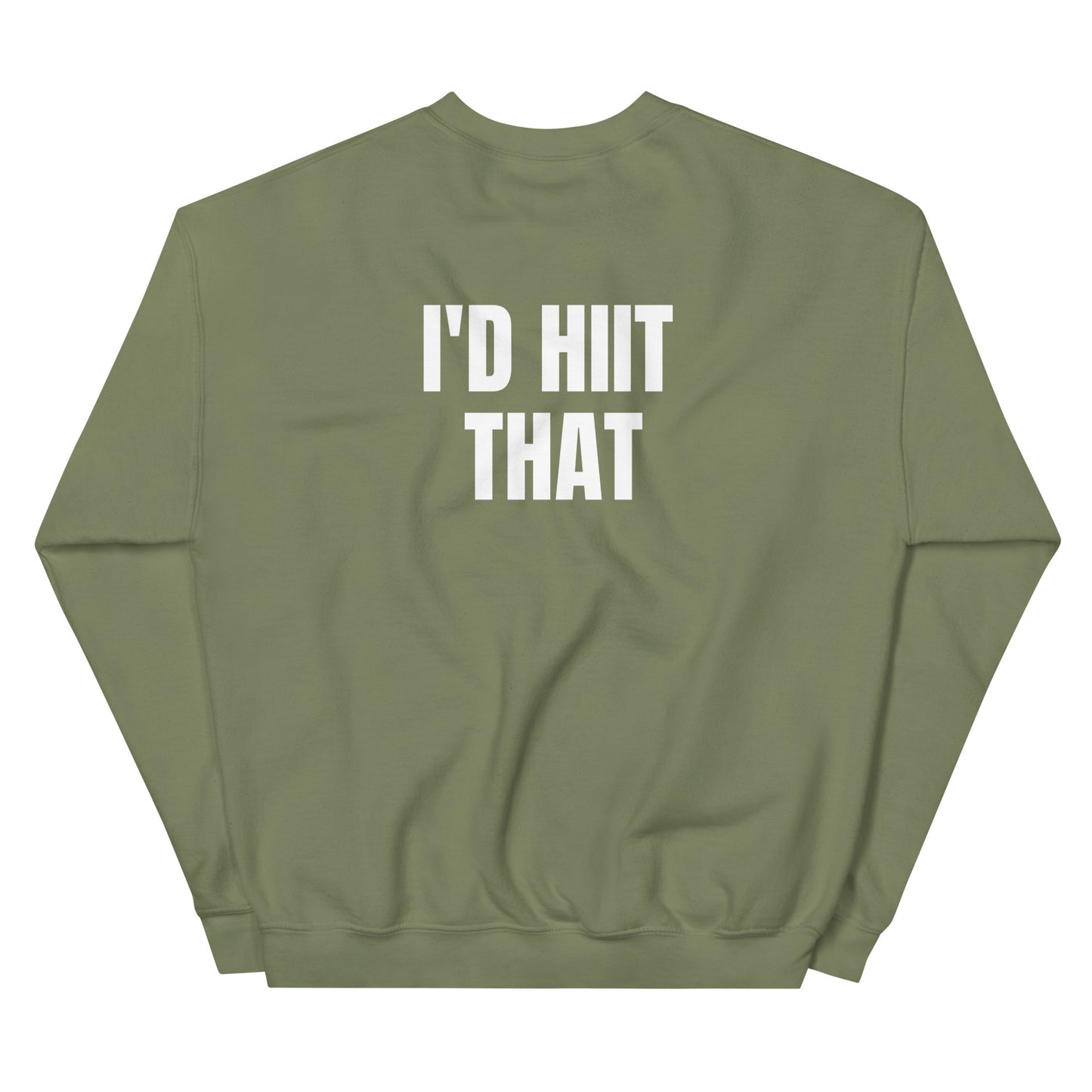 I'D HIIT THAT Unisex Sweatshirt