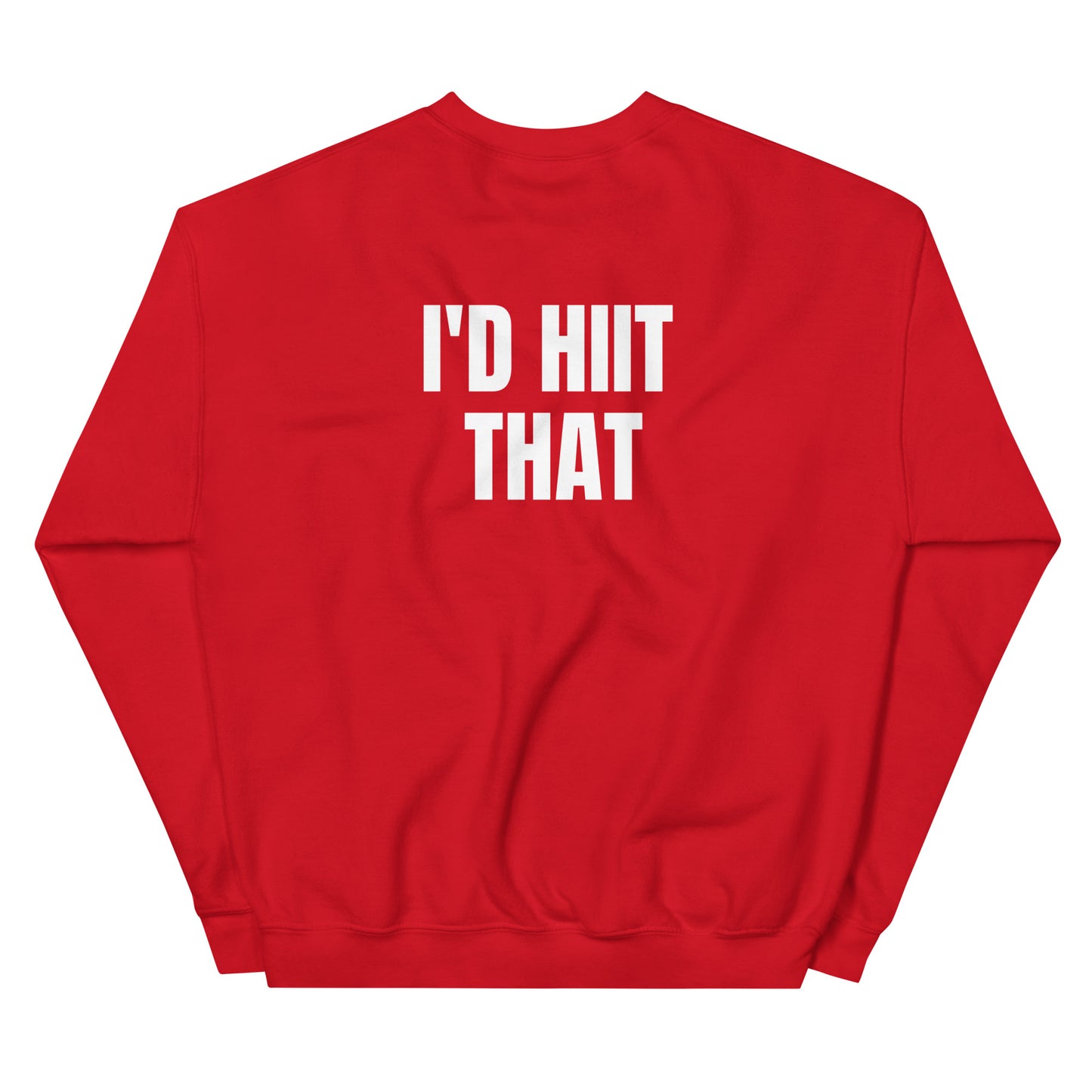 I'D HIIT THAT Unisex Sweatshirt