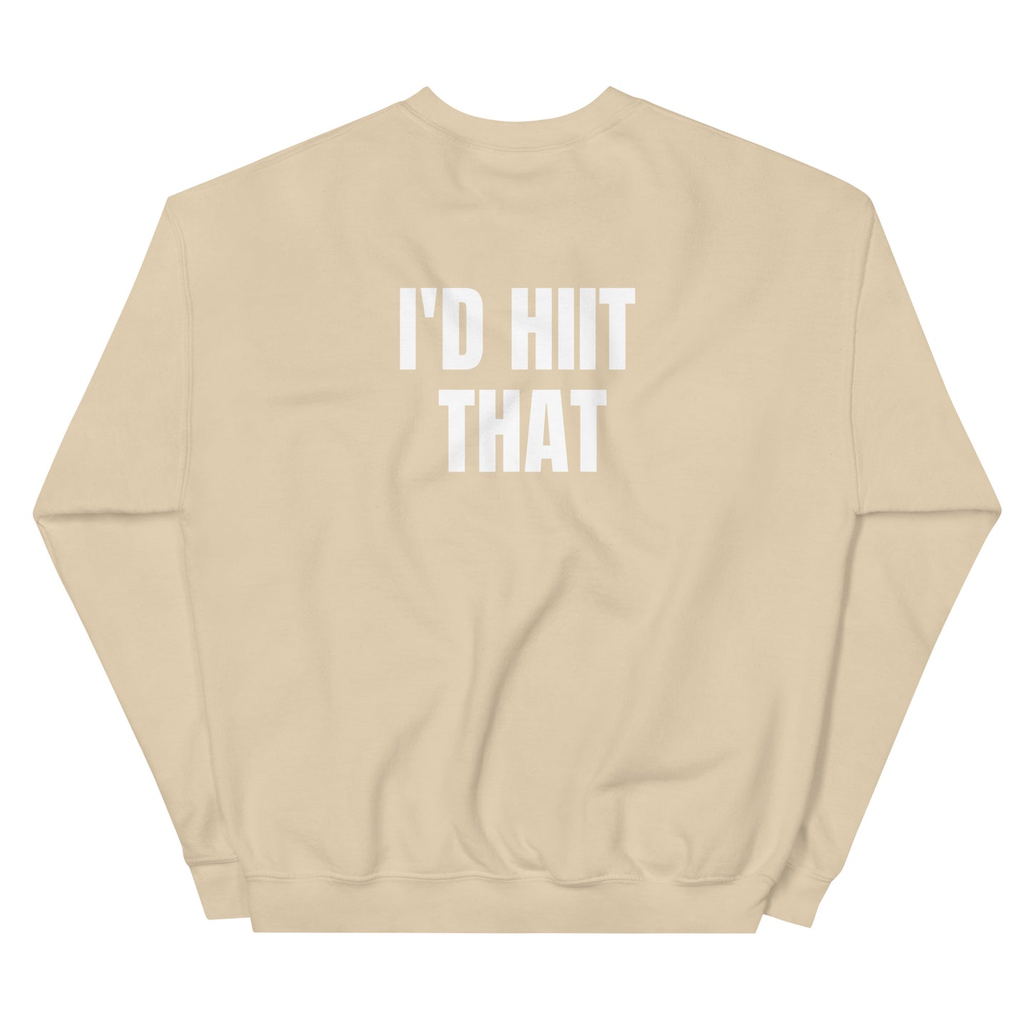 I'D HIIT THAT Unisex Sweatshirt