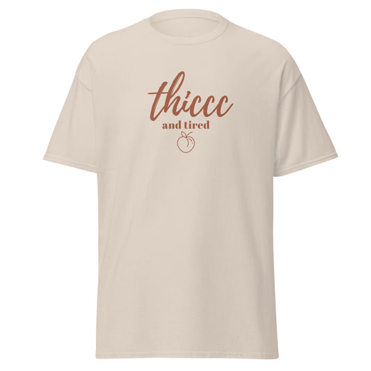 Thiccc And Tired Unisex Tee