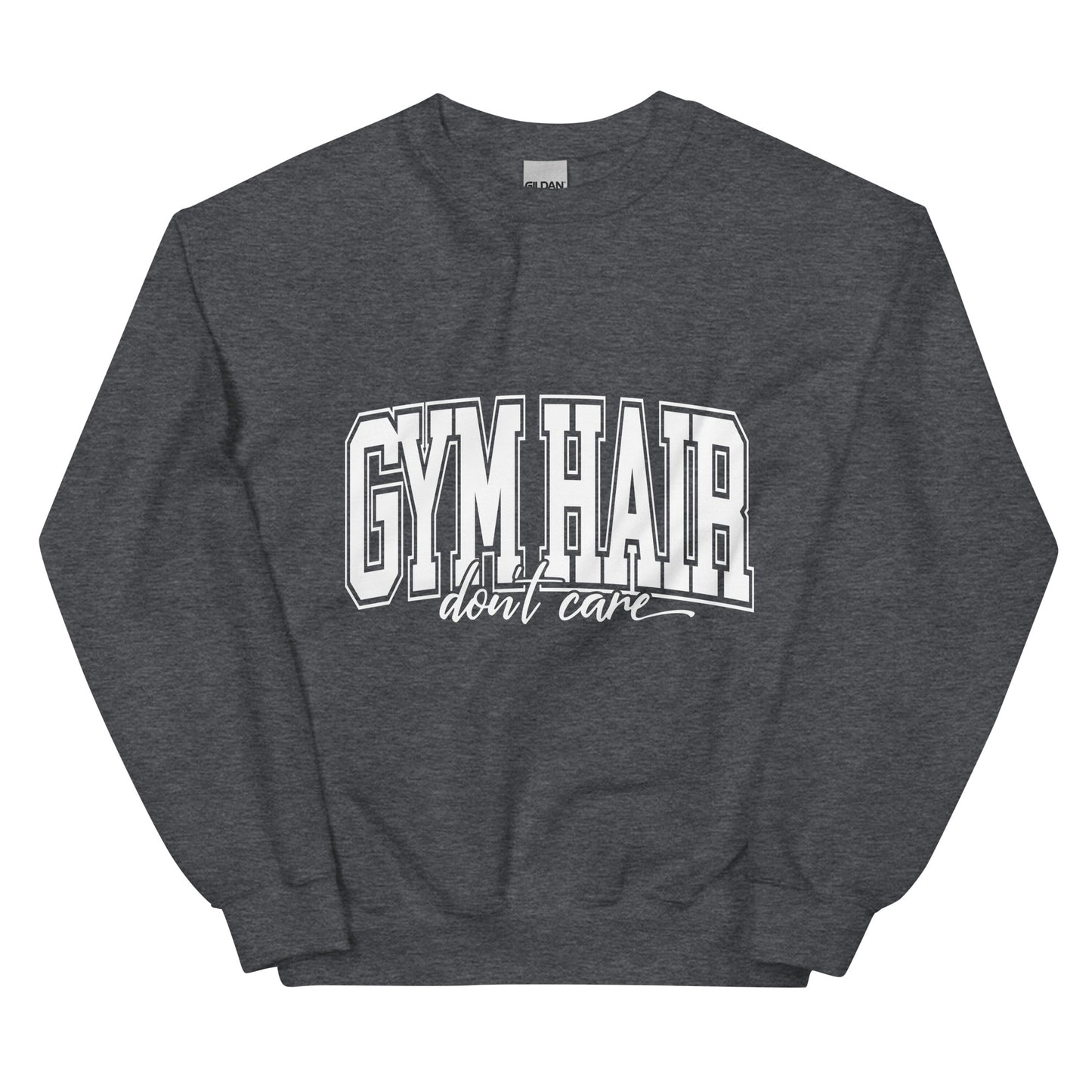 Gym hair Don't Care Unisex Sweatshirt